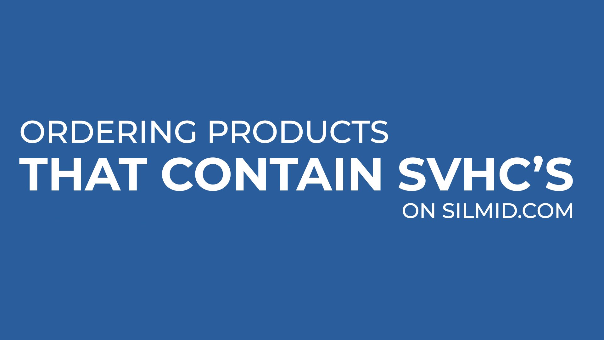 Ordering products that contain SVHC'S